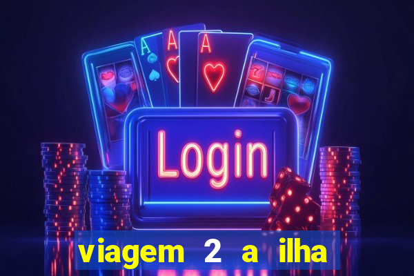 viagem 2 a ilha misteriosa filme completo